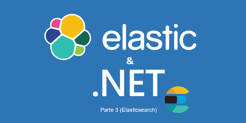 Centralizando logs com Elastic Stack e .NET – Parte 3 (Elasticsearch)