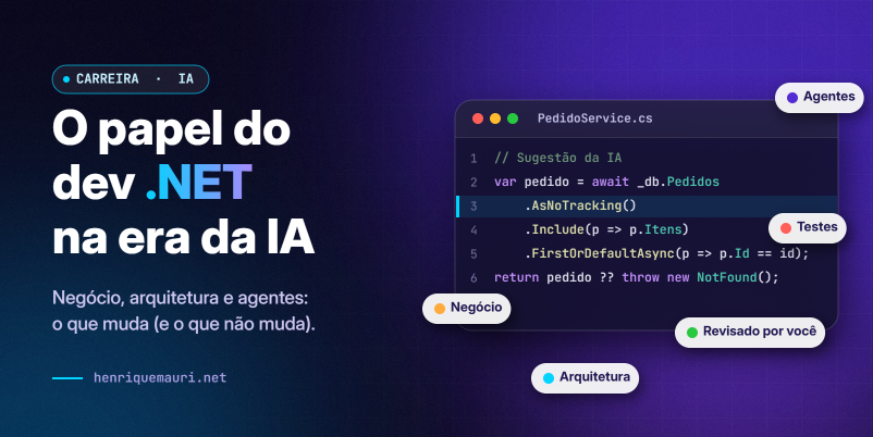 O papel do desenvolvedor .NET na era da IA: negócio, arquitetura e agentes